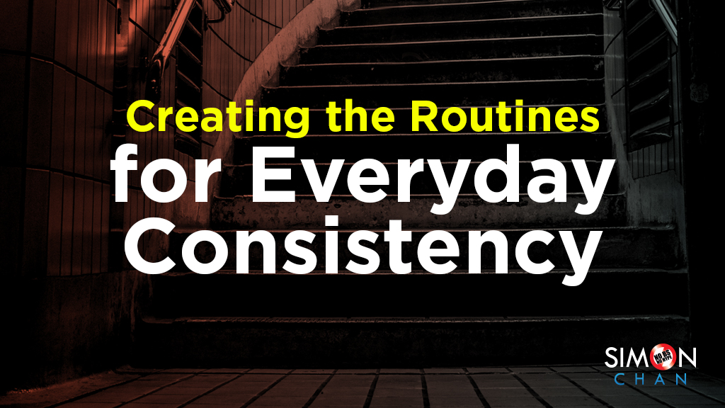 You Must Create a Routine if You Want to Stay Consistent
