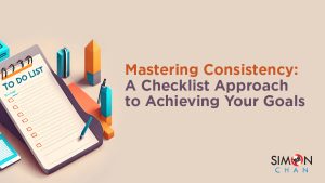 Mastering Consistency - A Checklist Approach to Achieving Your Goals